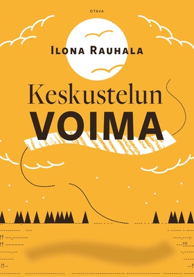 Keskustelun voima (e-bok) av Ilona Rauhala