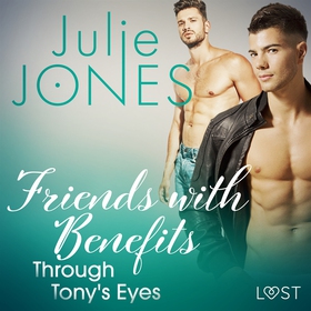 Friends with Benefits: Through Tony's Eyes (lju