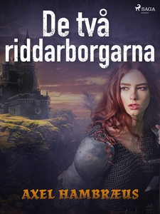 De två riddarborgarna (e-bok) av Axel Hambræus