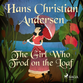 The Girl Who Trod on the Loaf (ljudbok) av Hans