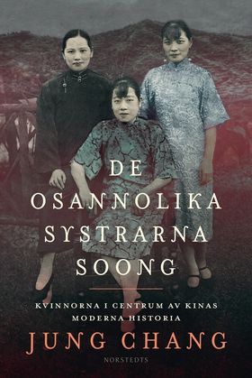 De osannolika systrarna Soong : kvinnorna i cen