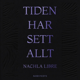Tiden har sett allt (ljudbok) av Nachla Vargas