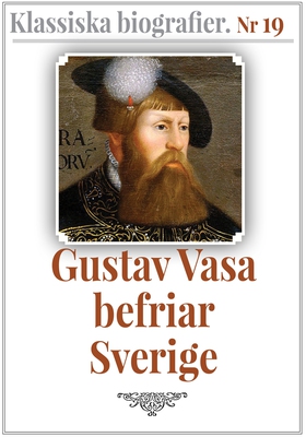 Gustav Vasa befriar Sverige – Återutgivning av 