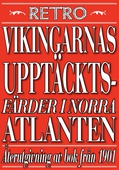 Vikingarnas upptäcktsfärder i Nordatlantiska hafvet. Återutgivning av text från 1901
