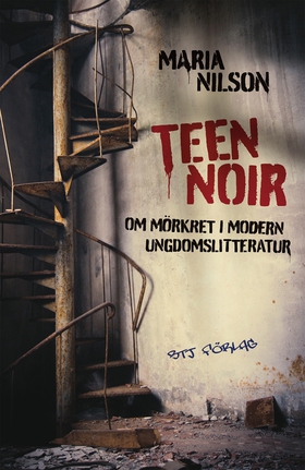 Teen noir - om mörkret i modern ungdomslitterat