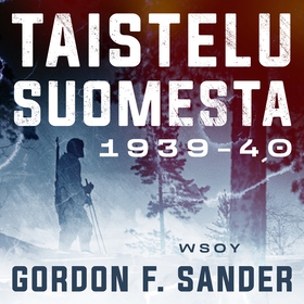 Taistelu Suomesta 1939-1940 (ljudbok) av Gordon