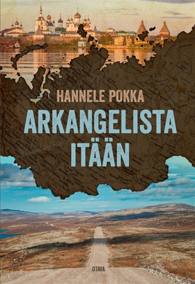 Arkangelista itään (e-bok) av Hannele Pokka