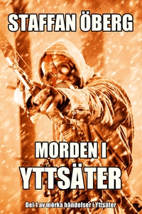 Morden i Yttsäter, del 1 (ljudbok) av Staffan Ö