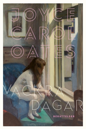 Vackra dagar (e-bok) av Joyce Carol Oates
