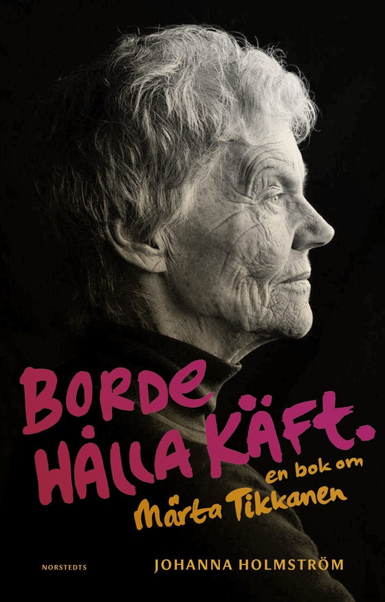 Borde hålla käft : en bok om Märta Tikkanen (e-bok) av Johanna Holmström