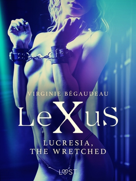 LeXuS : Lucresia, the Wretched - Erotic dystopi