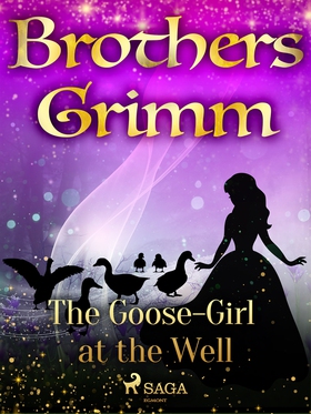 The Goose-Girl at the Well (e-bok) av Brothers 