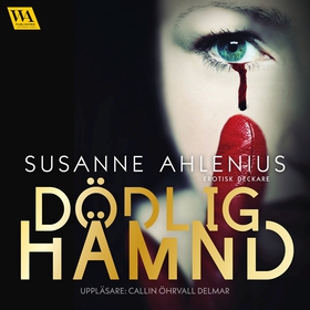 Dödlig hämnd (ljudbok) av Susanne Ahlenius