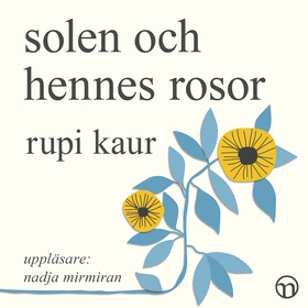 Solen och hennes rosor (ljudbok) av Rupi Kaur