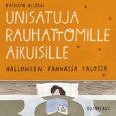 Unisatuja rauhattomille aikuisille 3 - Halloween vanhassa talossa