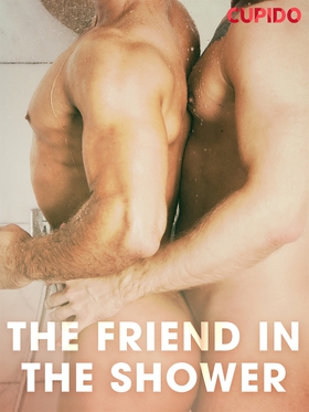 The Friend in the Shower (e-bok) av Cupido