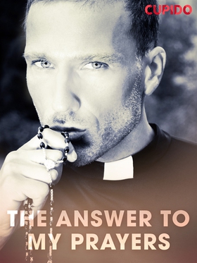 The Answer to My Prayers (e-bok) av Cupido