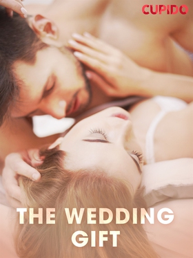 The wedding gift (e-bok) av Cupido