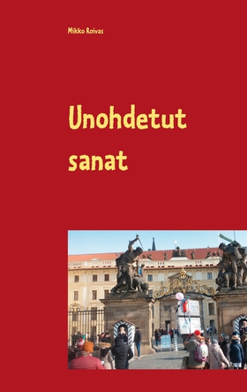 Unohdetut sanat (e-bok) av Mikko Roivas