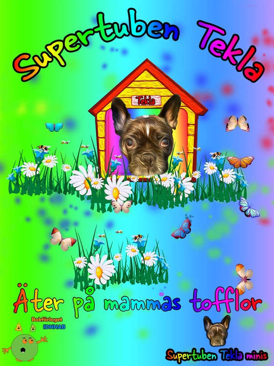 Supertuben Tekla: Äter på mammas tofflor