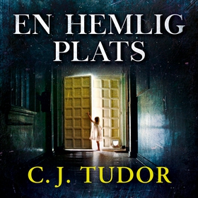 En hemlig plats (ljudbok) av C.J. Tudor