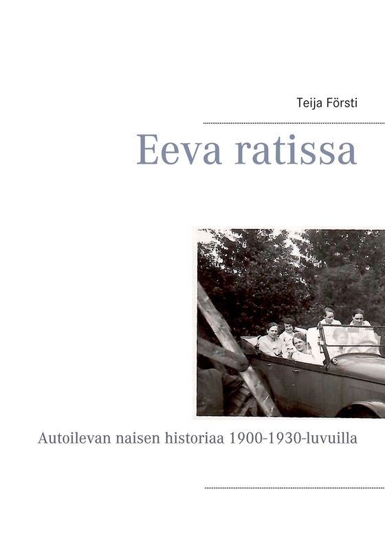 Eeva ratissa: Autoilevan naisen historiaa 1900-1930-luvuilla