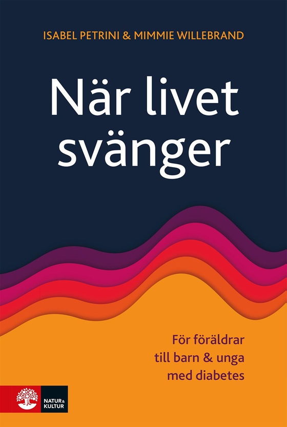 När livet svänger : för föräldrar till barn och unga med diabetes