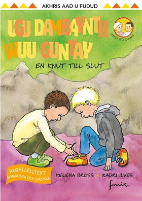 En knut till slut. Parallelltext somalisk-svens