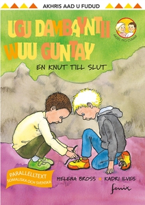 En knut till slut. Parallelltext somalisk-svens