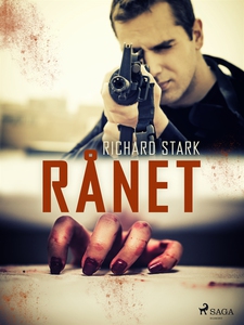 Rånet (e-bok) av Richard Stark