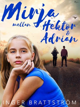 Mirja mellan Hektor och Adrian (e-bok) av Inger