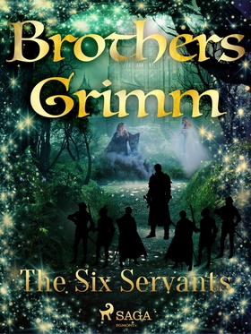 The Six Servants (e-bok) av Brothers Grimm