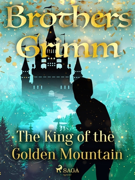 The King of the Golden Mountain (e-bok) av Brot