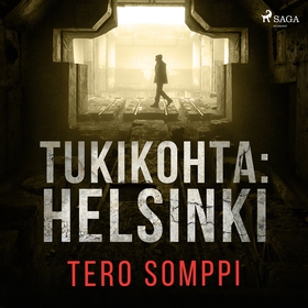 Tukikohta: Helsinki (ljudbok) av Tero Somppi