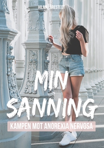 Min sanning: Kampen mot Anorexia Nervosa (e-bok