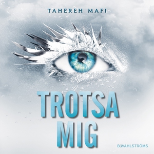 Trotsa mig (ljudbok) av Tahereh Mafi