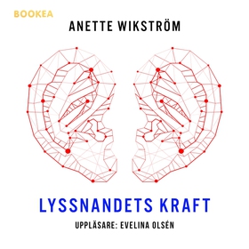 Lyssnandets kraft (ljudbok) av Anette Wikström