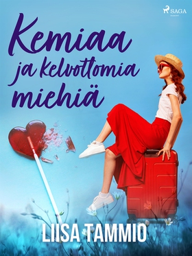 Kemiaa ja kelvottomia miehiä (e-bok) av Liisa T