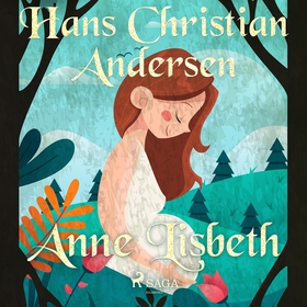 Anne Lisbeth (ljudbok) av Hans Christian Anders