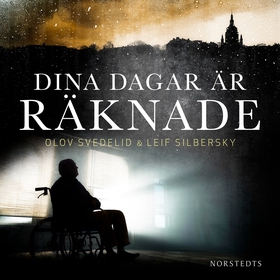 Dina dagar är räknade (ljudbok) av Olov Svedeli