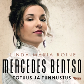 Mercedes Bentso – Totuus ja tunnustus (ljudbok)