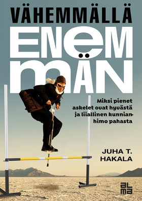 Vähemmällä enemmän (e-bok) av Juha T. Hakala