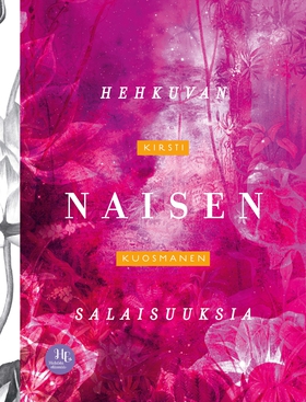 Hehkuvan naisen salaisuuksia (e-bok) av Kirsti 