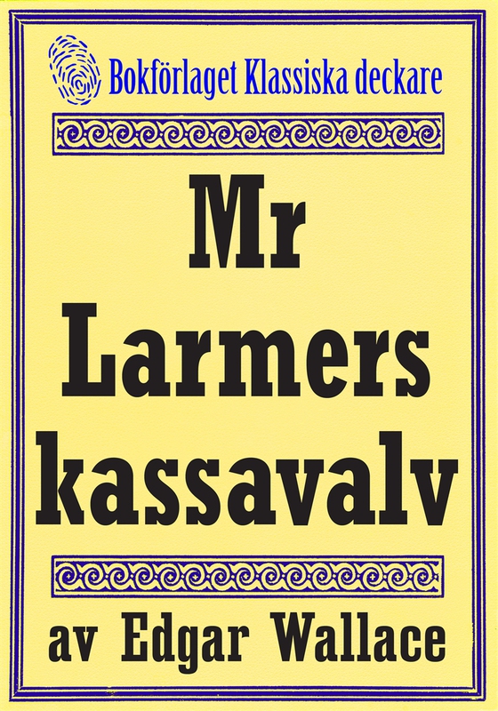 Mr Larmers kassavalv. Återutgivning av text från 1930