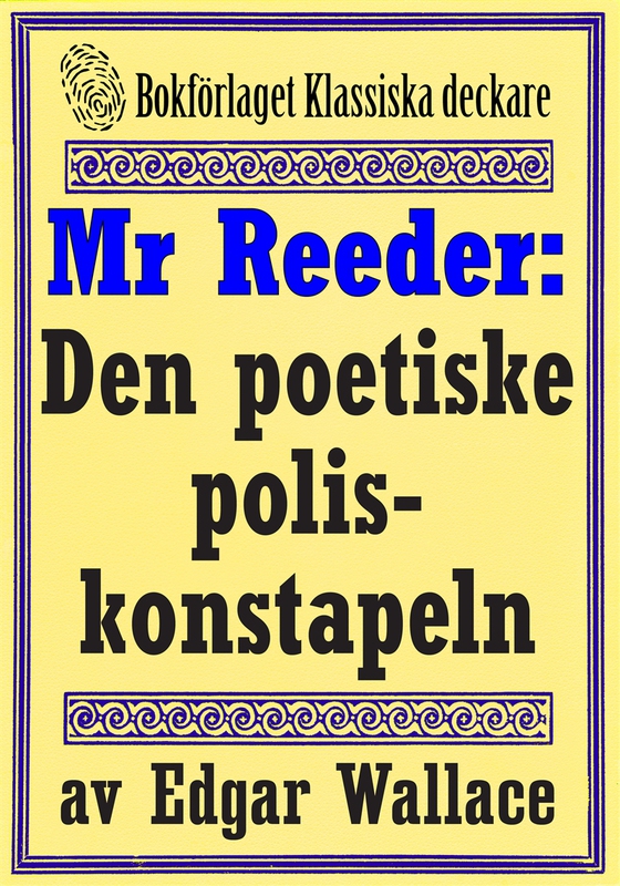 Mr Reeder: Den poetiske poliskonstapeln. Återutgivning av text från 1927