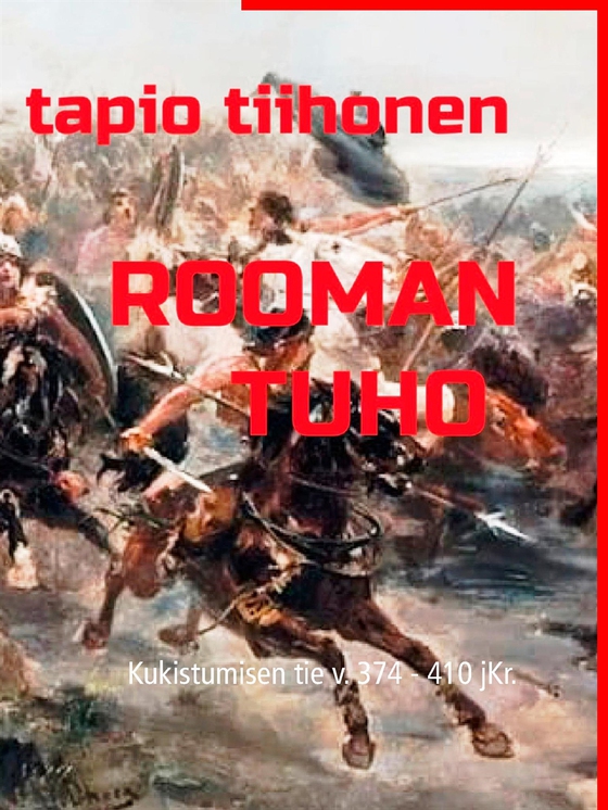 Rooman tuho: Kukistumisen tie v. 374 - 410 jKr.