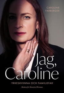 Jag, Caroline : Yrkeskvinna och familjefar (e-b