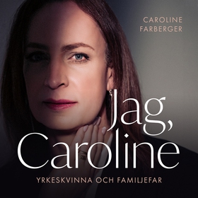 Jag, Caroline (ljudbok) av Henrietta Westman, C