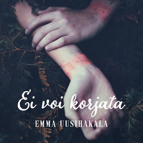 Ei voi korjata (ljudbok) av Emma Uusihakala