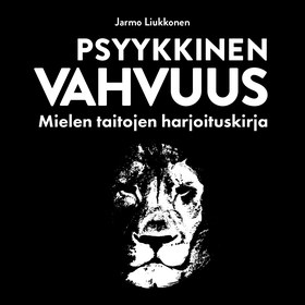 Psyykkinen vahvuus (ljudbok) av Jarmo Liukkonen